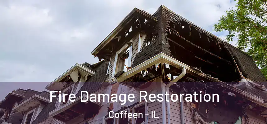 Fire Damage Restoration Coffeen - IL