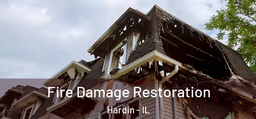 Fire Damage Restoration Hardin - IL