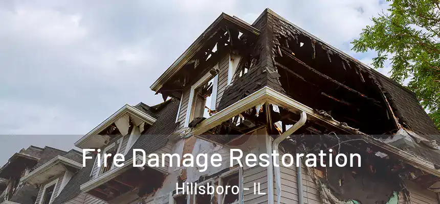  Fire Damage Restoration Hillsboro - IL