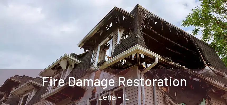  Fire Damage Restoration Lena - IL