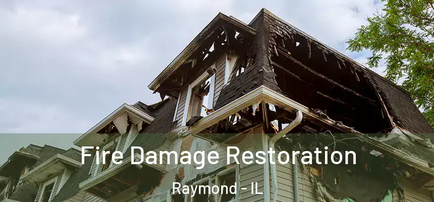  Fire Damage Restoration Raymond - IL