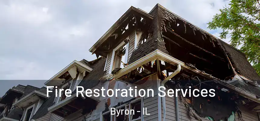  Fire Restoration Services Byron - IL