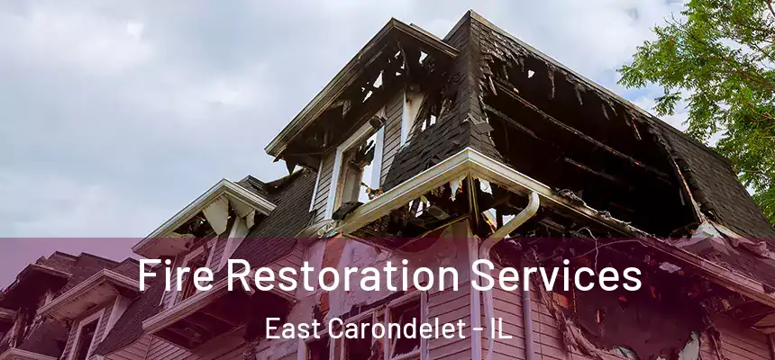  Fire Restoration Services East Carondelet - IL
