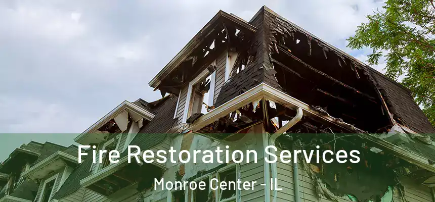  Fire Restoration Services Monroe Center - IL