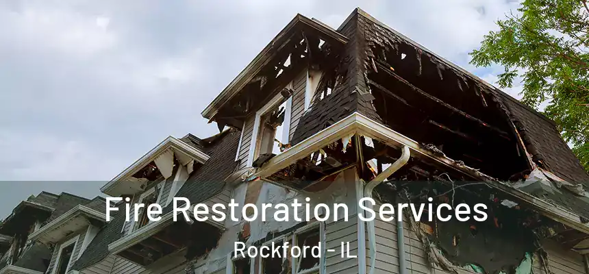  Fire Restoration Services Rockford - IL