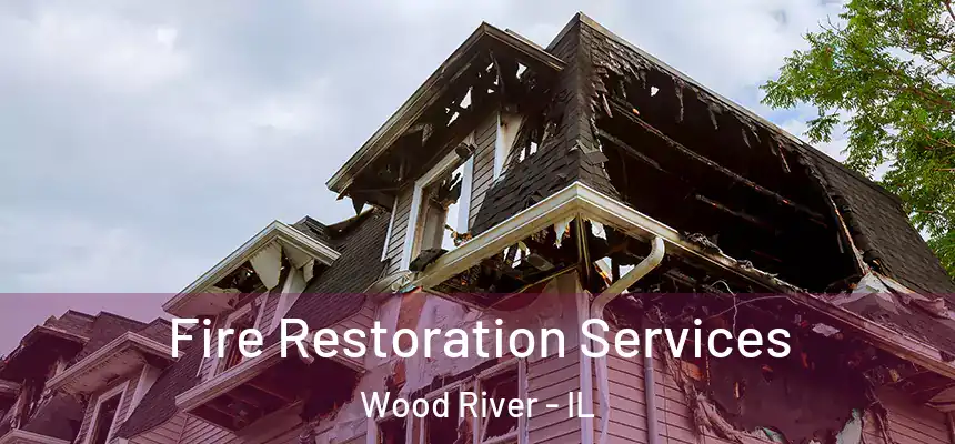  Fire Restoration Services Wood River - IL