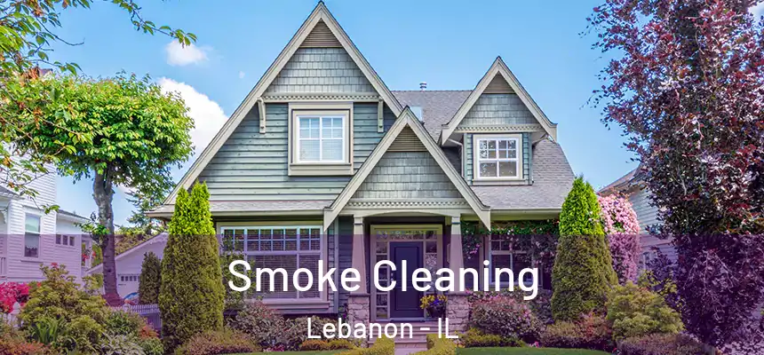  Smoke Cleaning Lebanon - IL