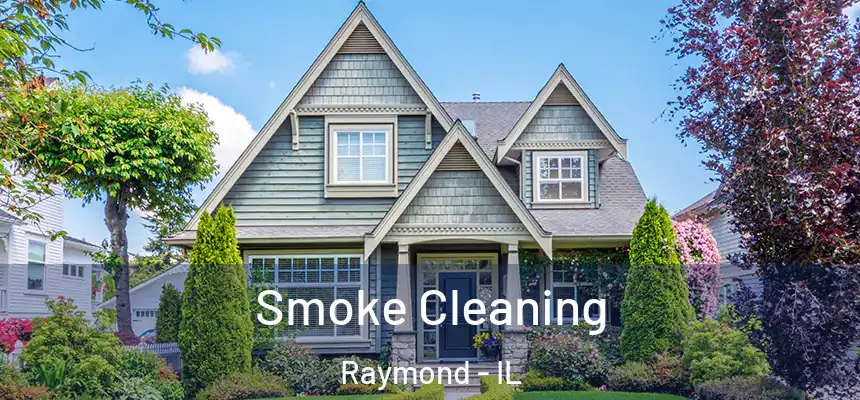Smoke Cleaning Raymond - IL