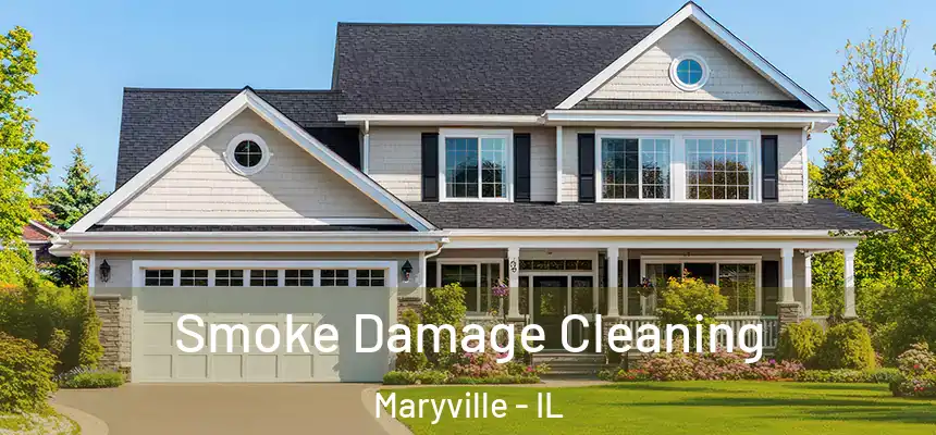Smoke Damage Cleaning Maryville - IL