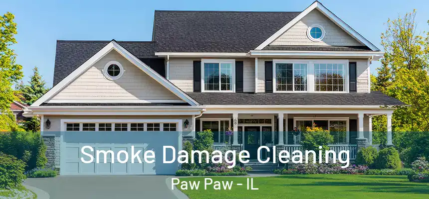  Smoke Damage Cleaning Paw Paw - IL
