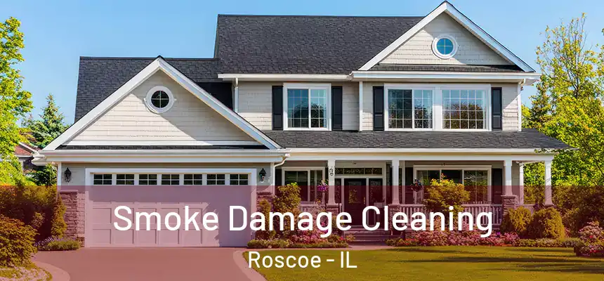  Smoke Damage Cleaning Roscoe - IL