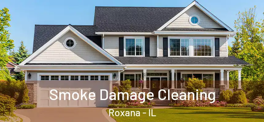 Smoke Damage Cleaning Roxana - IL