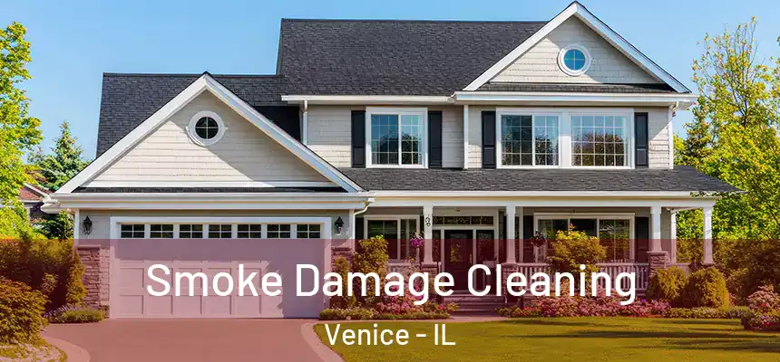  Smoke Damage Cleaning Venice - IL