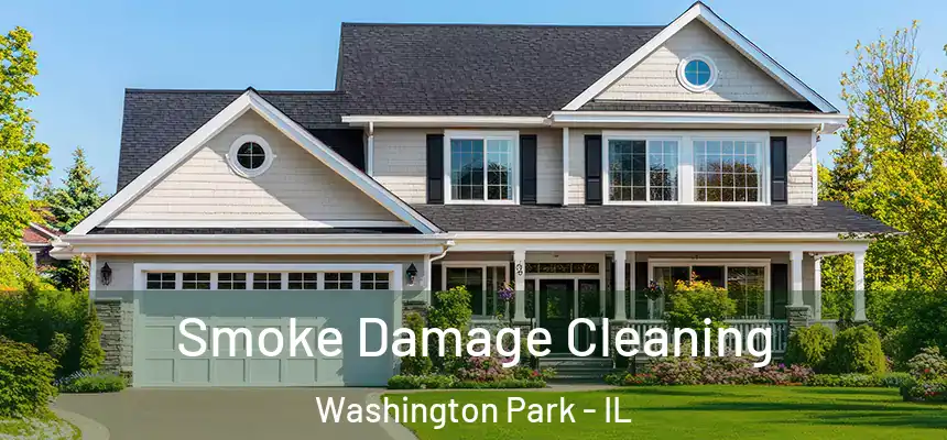  Smoke Damage Cleaning Washington Park - IL